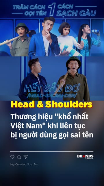 Head & Shoulders - Thương hiệu "khổ nhất Việt Nam" khi liên tục bị người dùng gọi sai tên
